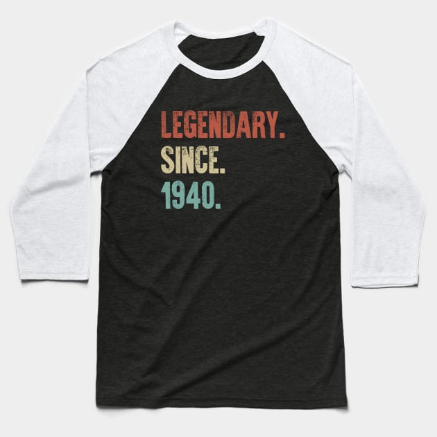 Retro Vintage 80th Birthday Legendary Since 1940 Baseball T-Shirt by DutchTees